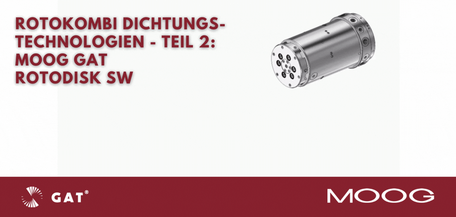 Moog GAT ROTOKOMBI Dichtungstechnik - Moog GAT ROTODISK SW