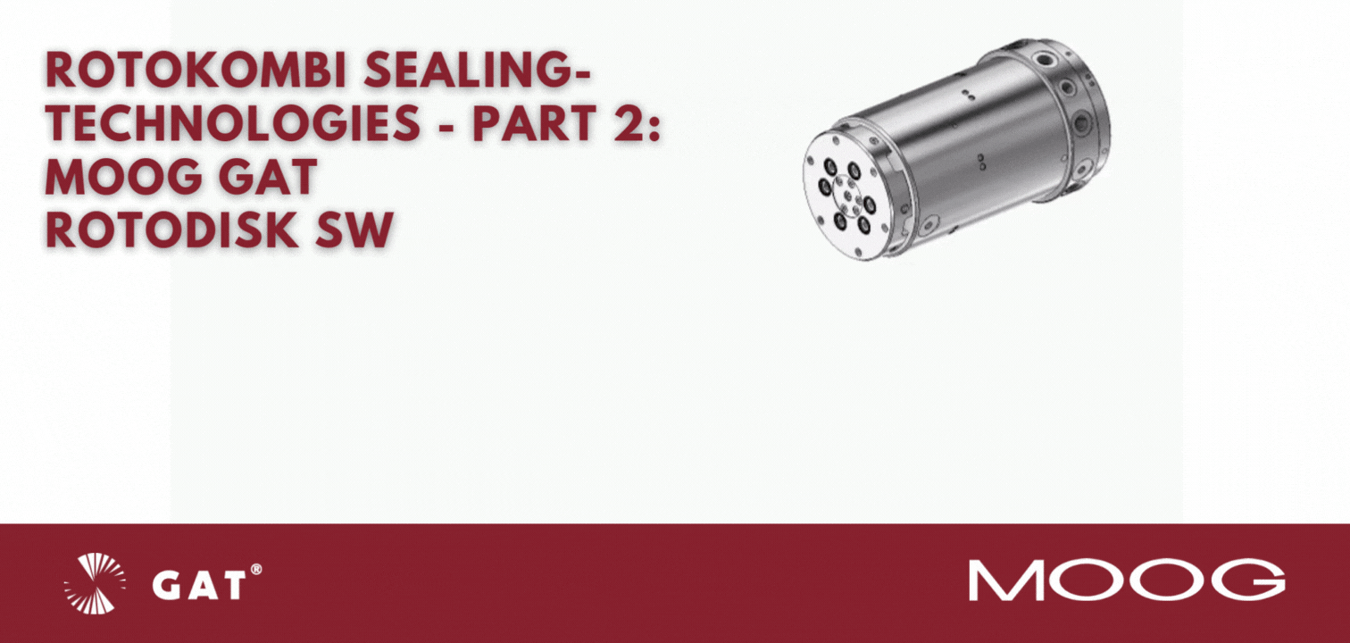 Moog GAT ROTOKOMBI sealing technology - Moog GAT ROTODISK SW