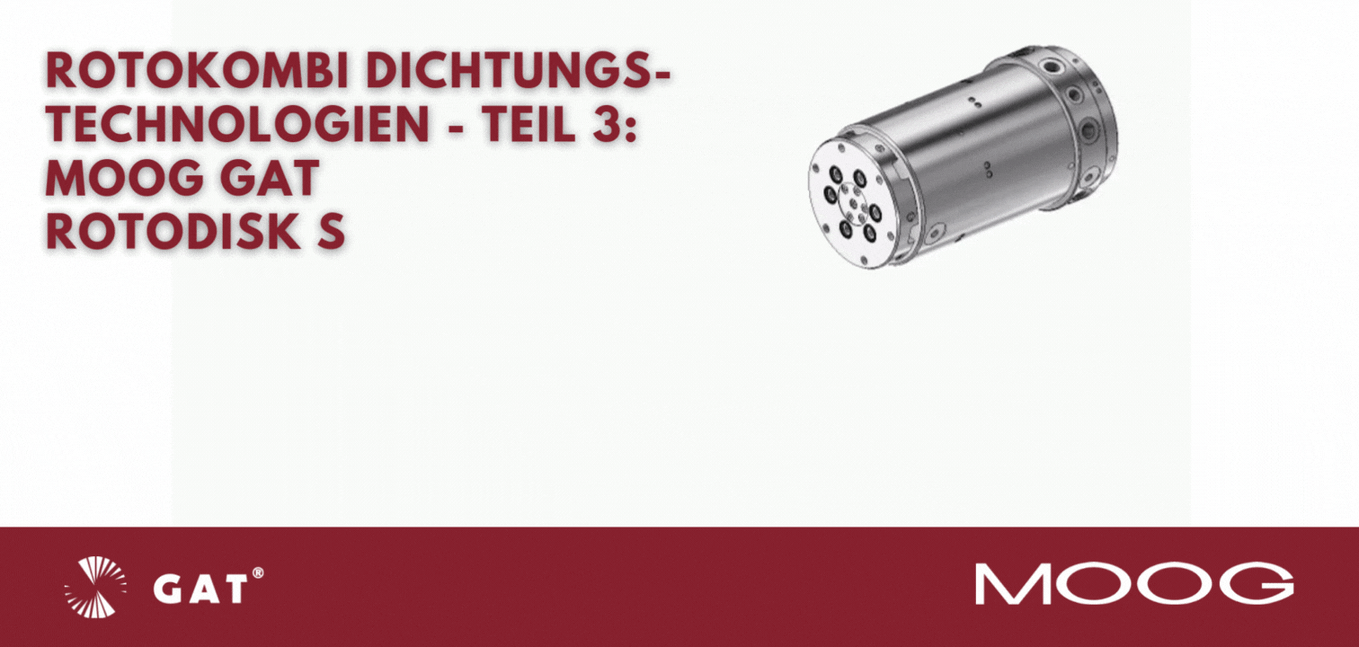 Moog GAT ROTOKOMBI Dichtungstechnik - Moog GAT ROTODISK S