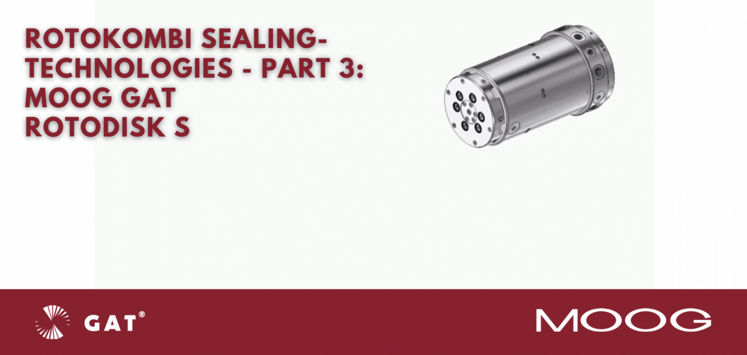 Moog GAT ROTOKOMBI sealing technology - Moog GAT ROTODISK S